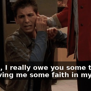 Reese, I really owe you some thanks for giving me some faith in myself.
