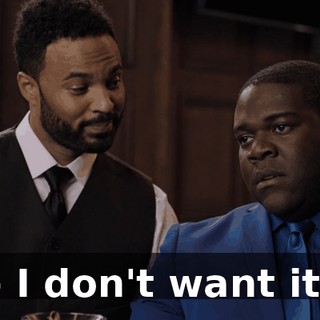 - I don't want it.