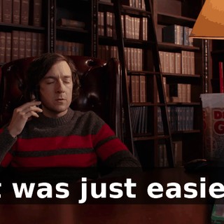 It was just easier.