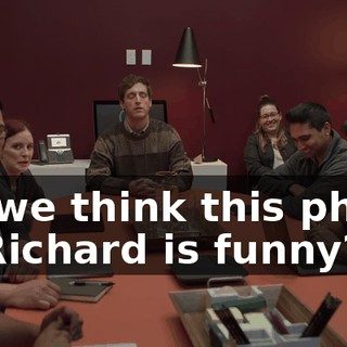 Do we think this photo of Richard is funny?