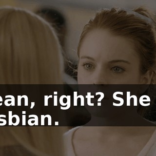 I mean, right? She was a lesbian.