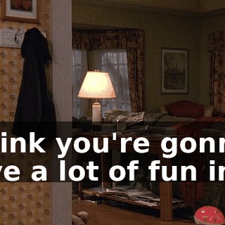 I think you're gonna have a lot of fun in it.