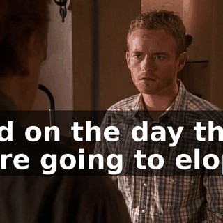 And on the day they were going to elope,