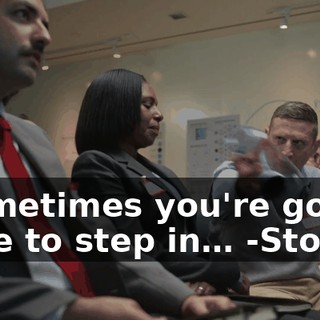 -Sometimes you're gonna have to step in… -Stop.
