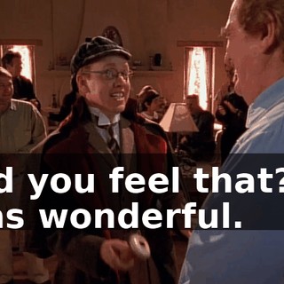 Did you feel that? It was wonderful.