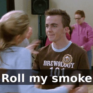 ♪ Roll my smoke ♪