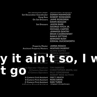 ♪ Say it ain't so, I will not go ♪