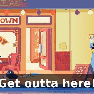 Get outta here!