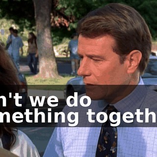 Can't we do something together?