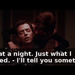 - What a night. Just what l needed. - l'll tell you something.