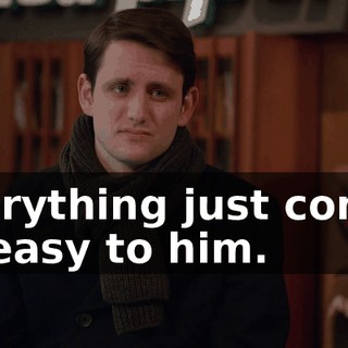 Everything just comes so easy to him.