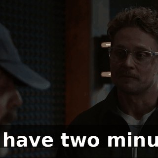 You have two minutes.