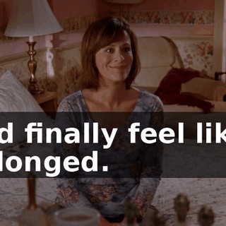 and finally feel like I belonged.