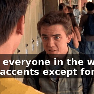 why everyone in the world has accents except for us.