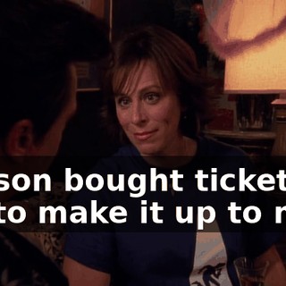My son bought tickets to try to make it up to me.