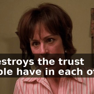It destroys the trust people have in each other.
