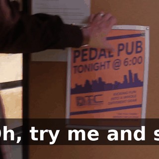 * Oh, try me and see