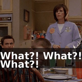What?! What?! What?!