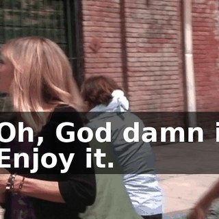 - Oh, God damn it. - Enjoy it.