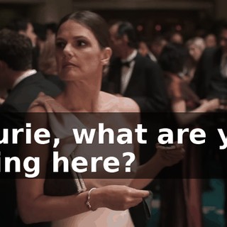 Laurie, what are you doing here?
