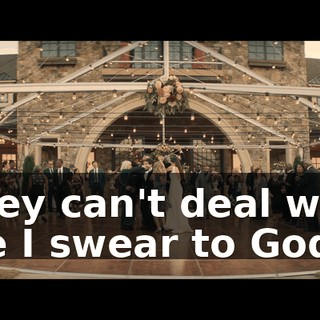 ♪ They can't deal with me I swear to God… ♪