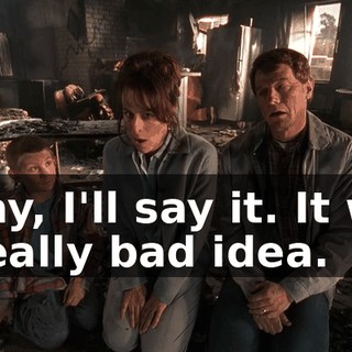 Okay, I'll say it. It was a really bad idea.