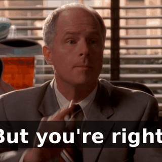 But you're right,