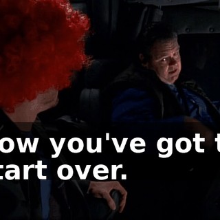 Now you've got to start over.