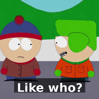 Like who?