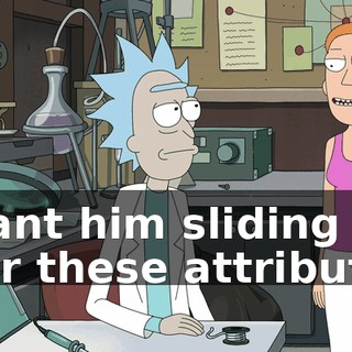 I want him sliding all over these attributes.