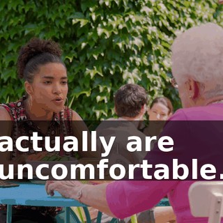 actually are uncomfortable.