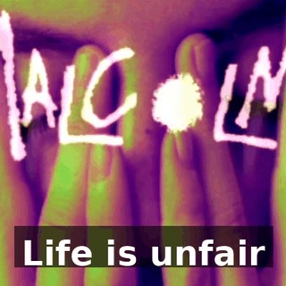 ♪ Life is unfair ♪