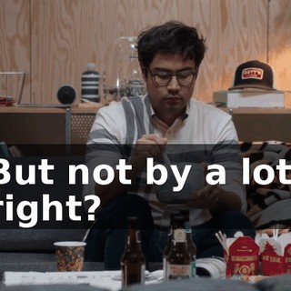 But not by a lot, right?