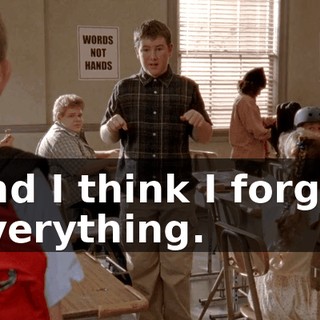 and I think I forgot everything.