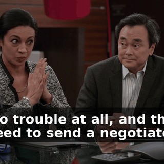It's no trouble at all, and there's no need to send a negotiator.