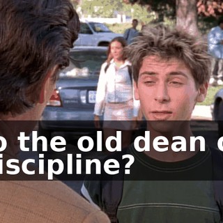 to the old dean of discipline?
