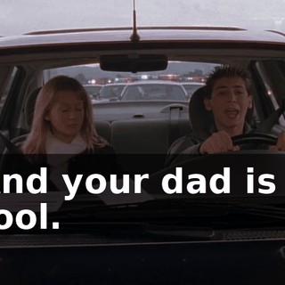 And your dad is a tool.