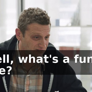 Well, what's a funny one?