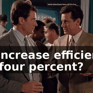 to increase efficiency by four percent?