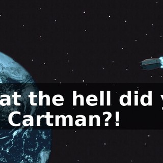 What the hell did you hit, Cartman?!
