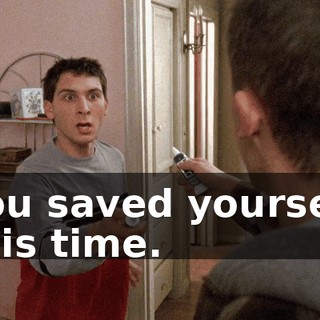 You saved yourself this time.