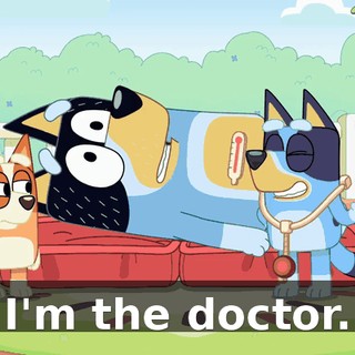 I'm the doctor.