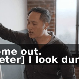 -Come out. -[Peter] I look dumb!