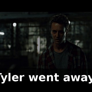Tyler went away.