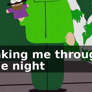 ♪ Taking me through the night ♪