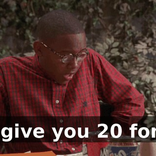 I'll give you $20 for it.