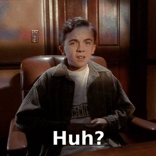 Huh?