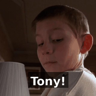 Tony!
