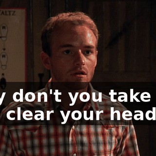 Why don't you take five and clear your head?