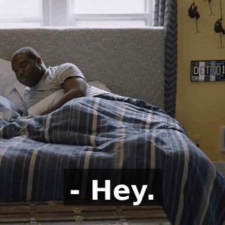 - Hey.